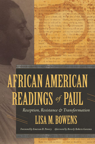 African American Readings of Paul (Reception, Resistance, and Transformation) by Lisa M. Bowens, Emerson B. Powery, Beverly Roberts Gaventa, 9780802876768