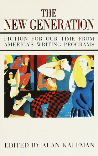 The New Generation (Fiction for Our Time from America's Writing Programs) by Alan Kaufman, 9780385239523