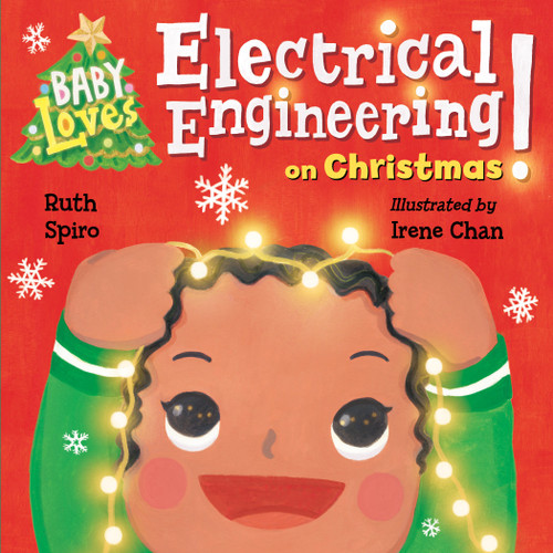 Baby Loves Electrical Engineering on Christmas! by Ruth Spiro, Irene Chan, 9781623541910