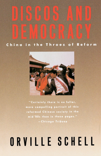 Discos and Democracy (China in the Throes of Reform) by Orville Schell, 9780385261876
