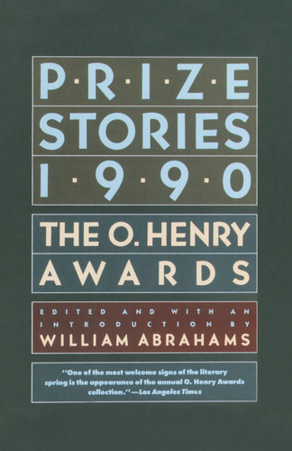 Prize Stories 1990 (The O. Henry Awards) by William Abrahams, 9780385264990