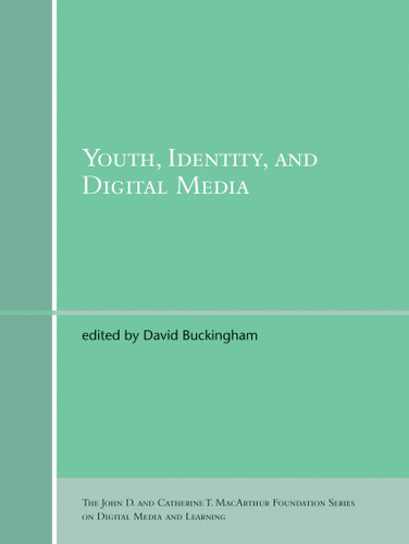 Youth, Identity, and Digital Media by David Buckingham, 9780262524834