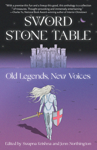 Sword Stone Table (Old Legends, New Voices) by Swapna Krishna, Jenn Northington, 9780593081891