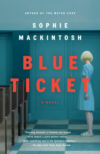 Blue Ticket (A Novel) - 9781984898906 by Sophie Mackintosh, 9781984898906