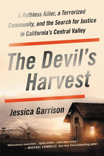 The Devil's Harvest (A Ruthless Killer, a Terrorized Community, and the Search for Justice in California's Central Valley) - 9780316455749 by Jessica Garrison, 9780316455749