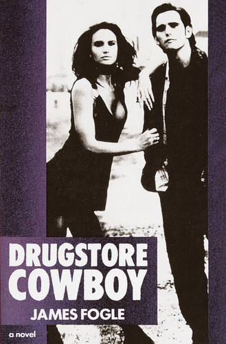 Drugstore Cowboy (A Novel) by James Fogle, 9780385302241