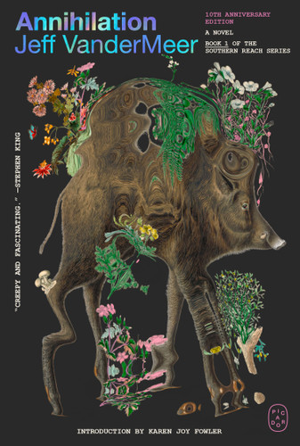 Annihilation (A Novel (10th Anniversary Edition)) - 9781250824042 by Jeff VanderMeer, Karen Joy Fowler