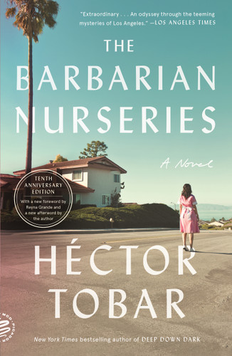 The Barbarian Nurseries (A Novel (Tenth Anniversary Edition)) - 9781250824011 by Héctor Tobar, Reyna Grande, 9781250824011