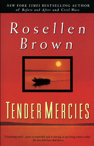 Tender Mercies (A Novel) by Rosellen Brown, 9780385333320