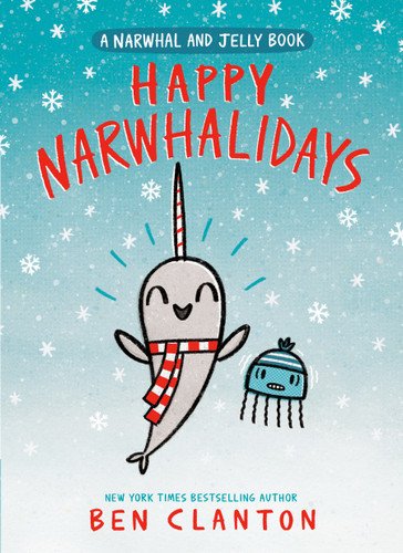 Happy Narwhalidays (A Narwhal and Jelly Book #5) - 9780735262522 by Ben Clanton, 9780735262522
