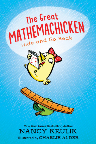The Great Mathemachicken 1: Hide and Go Beak by Nancy Krulik, Charlie Alder, 9781645950325