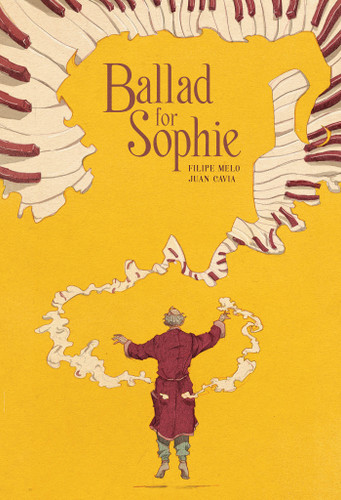 Ballad for Sophie by Filipe Melo, Juan Cavia, Gabriela Soares, 9781603094986