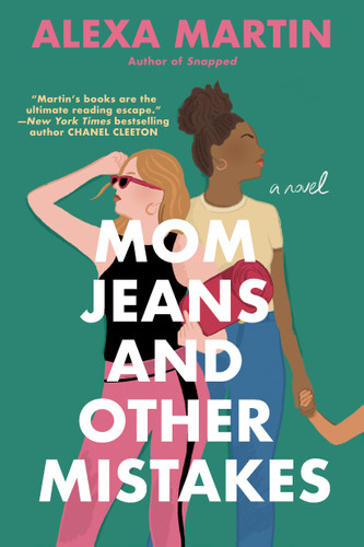 Mom Jeans and Other Mistakes by Alexa Martin, 9780593198896