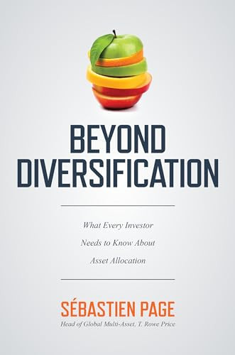 Beyond Diversification: What Every Investor Needs to Know About Asset Allocation by Sebastien Page, 9781260474879