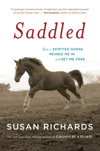 Saddled (How a Spirited Horse Reined Me in and Set Me Free) by Susan Richards, 9780547376295