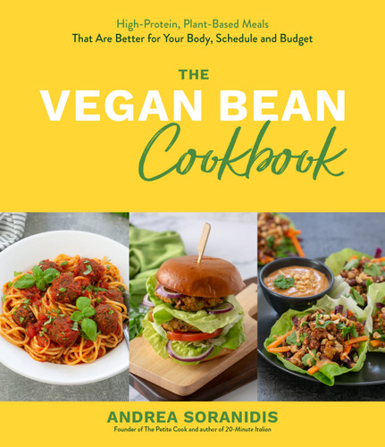 The Vegan Bean Cookbook (High-Protein, Plant-Based Meals That Are Better for Your Body, Schedule and Budget) by Andrea Soranidis, 9781645673859