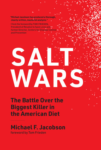 Salt Wars (The Battle Over the Biggest Killer in the American Diet) - 9780262542821 by Michael F. Jacobson, Tom Frieden