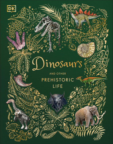 Dinosaurs and Other Prehistoric Life by Professor Anusuya Chinsamy-Turan, 9780744039436