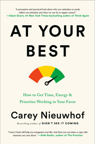 At Your Best (How to Get Time, Energy, and Priorities Working in Your Favor) by Carey Nieuwhof, 9780735291362