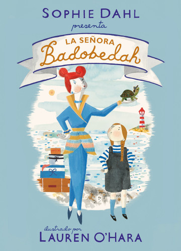 La señora Badobedah / Madame Badobedah (Spanish Edition) by Sophie Dahl, Lauren O'Hara, 9788448856519