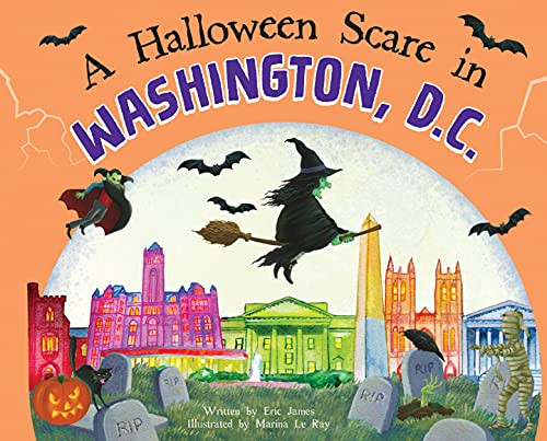 A Halloween Scare in Washington, D.C. by Eric James, Marina Le Ray, 9781728234021