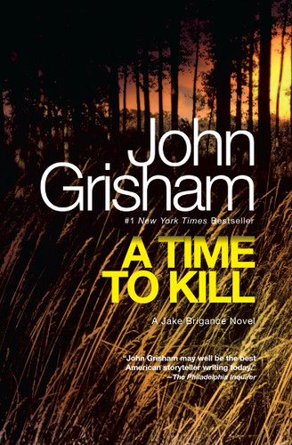 A Time to Kill (A Jake Brigance Novel) by John Grisham, 9780385338608