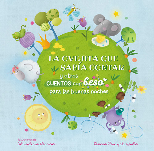 La ovejita que sabía contar y otros cuentos con beso para las buenas noches / Bedtime Stories with a Good Night Kiss (Spanish Edition) by Vanesa Pérez-Sauquillo, ALMUDENA APARICIO, 9788448856441 La ovejita que sabía contar y otros cuentos con beso para las buenas noches / Bedtime Stories with a Good Night Kiss (Spanish Edition) by Vanesa Pérez-Sauquillo, ALMUDENA APARICIO, 9788448856441