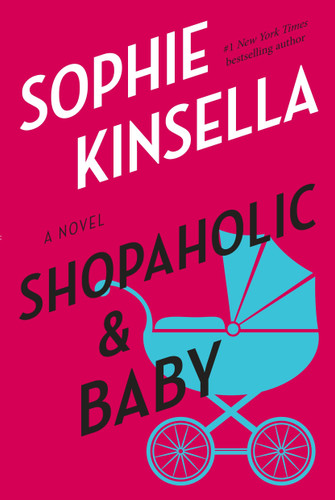 Shopaholic & Baby (A Novel) by Sophie Kinsella, 9780385338714