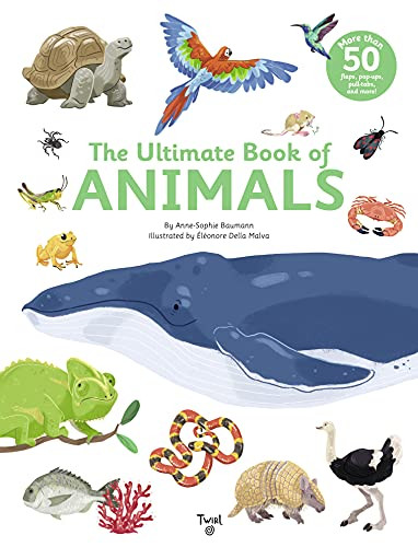 The Ultimate Book of Animals by Anne-Sophie Baumann, 9791027610006