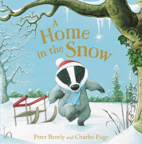 A Home in the Snow by Peter Bently, Charles Fuge, 9781444940374