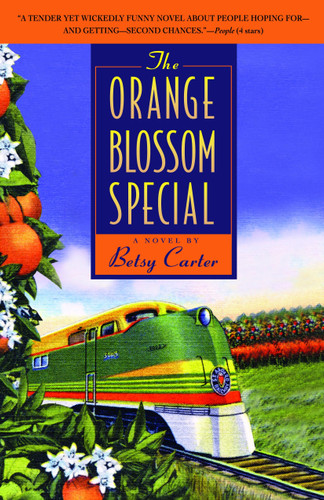 The Orange Blossom Special (A Novel) by Betsy Carter, 9780385339766 The Orange Blossom Special (A Novel) by Betsy Carter, 9780385339766