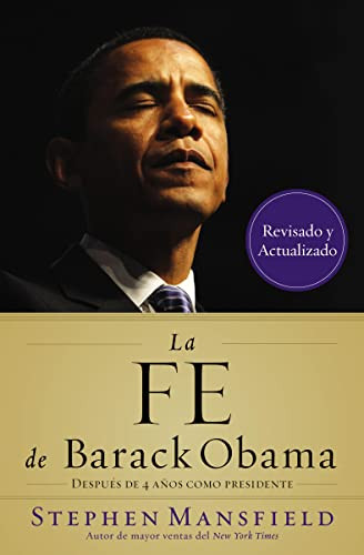 La fe de Barack Obama (Spanish Edition) - 9781602557420 by Stephen Mansfield, 9781602557420 La fe de Barack Obama (Spanish Edition) - 9781602557420 by Stephen Mansfield, 9781602557420