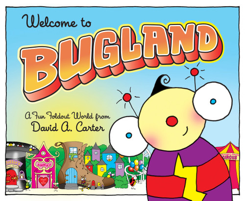 Welcome to Bugland! (A Fun Foldout World from David A. Carter) by David  A. Carter, David  A. Carter, 9781442419629