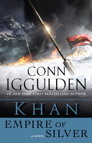 Khan: Empire of Silver (A Novel) by Conn Iggulden, 9780385344258