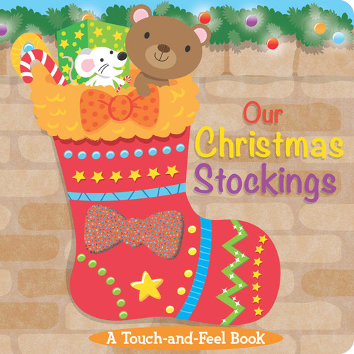 Our Christmas Stockings (A Touch-and-Feel Book) by Little Bee Books, 9781499801446