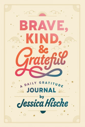 Brave, Kind, and Grateful (A Daily Gratitude Journal) by Jessica Hische, Jessica Hische, 9780593384893