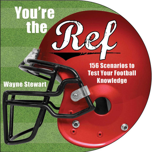 You're the Ref (156 Scenarios to Test Your Football Knowledge) by Wayne Stewart, 9781616083854 You're the Ref (156 Scenarios to Test Your Football Knowledge) by Wayne Stewart, 9781616083854