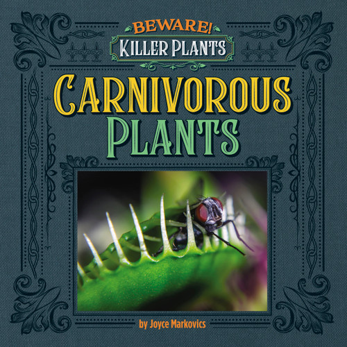 Carnivorous Plants by Joyce Markovics, 9781534187665