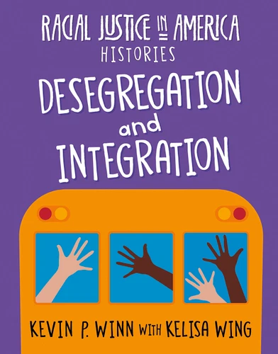 Desegregation and Integration by Kevin P. Winn, Kelisa Wing, 9781534187450