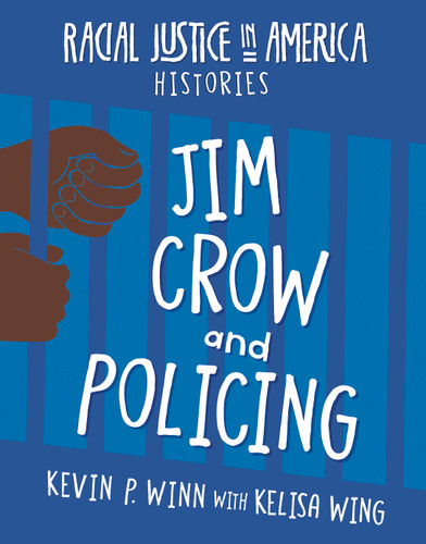 Jim Crow and Policing - 9781534188877 by Kevin P. Winn, Kelisa Wing, 9781534188877