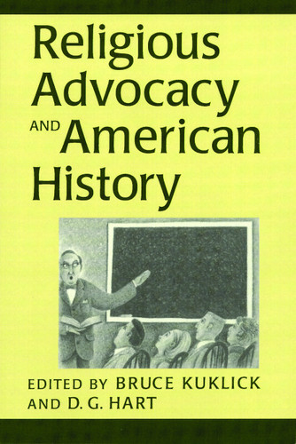 Religious Advocacy and American History by Bruce Kuklick, D. G. Hart, 9780802842602