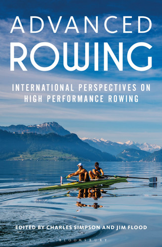 Advanced Rowing (International perspectives on high performance rowing) by Charles Simpson, Jim Flood, 9781472912336
