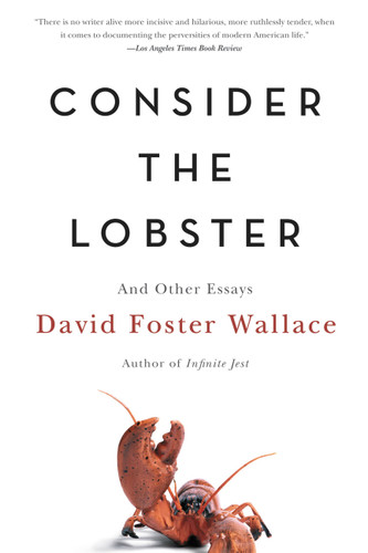 Consider the Lobster (And Other Essays) by David Foster Wallace, 9780316013321