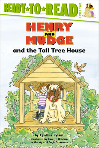 Henry and Mudge and the Tall Tree House (Ready-to-Read Level 2) by Cynthia Rylant, Carolyn Bracken, Suçie Stevenson, 9780689834455