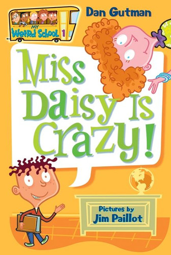 My Weird School #1: Miss Daisy Is Crazy! by Dan Gutman, Jim Paillot, 9780060507008