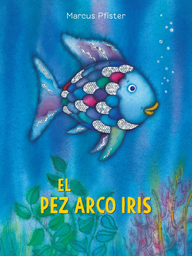 El Pez Arco Iris ((Spanish Edition)) by Marcus Pfister, 9780735821897 El Pez Arco Iris ((Spanish Edition)) by Marcus Pfister, 9780735821897