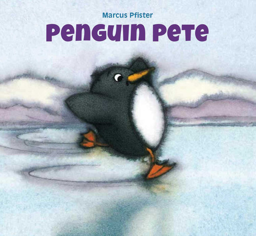 Penguin Pete by Marcus Pfister, 9780735841185