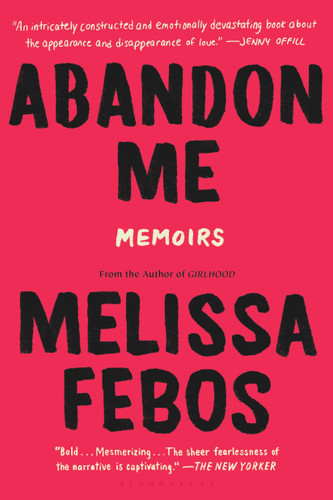 Abandon Me (Memoirs) - 9781632866585 by Melissa Febos, 9781632866585