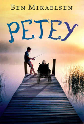 Petey by Ben Mikaelsen, 9781423131748 Petey by Ben Mikaelsen, 9781423131748