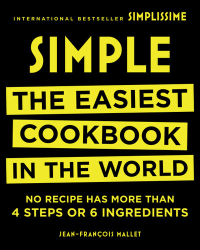 Simple (The Easiest Cookbook in the World) by Jean-Francois Mallet, 9780316317726